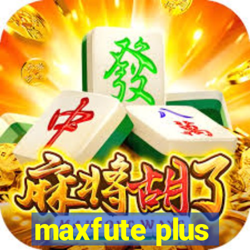 maxfute plus